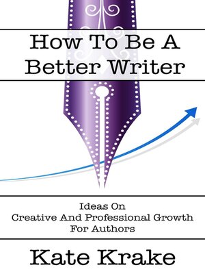cover image of How to Be a Better Writer
